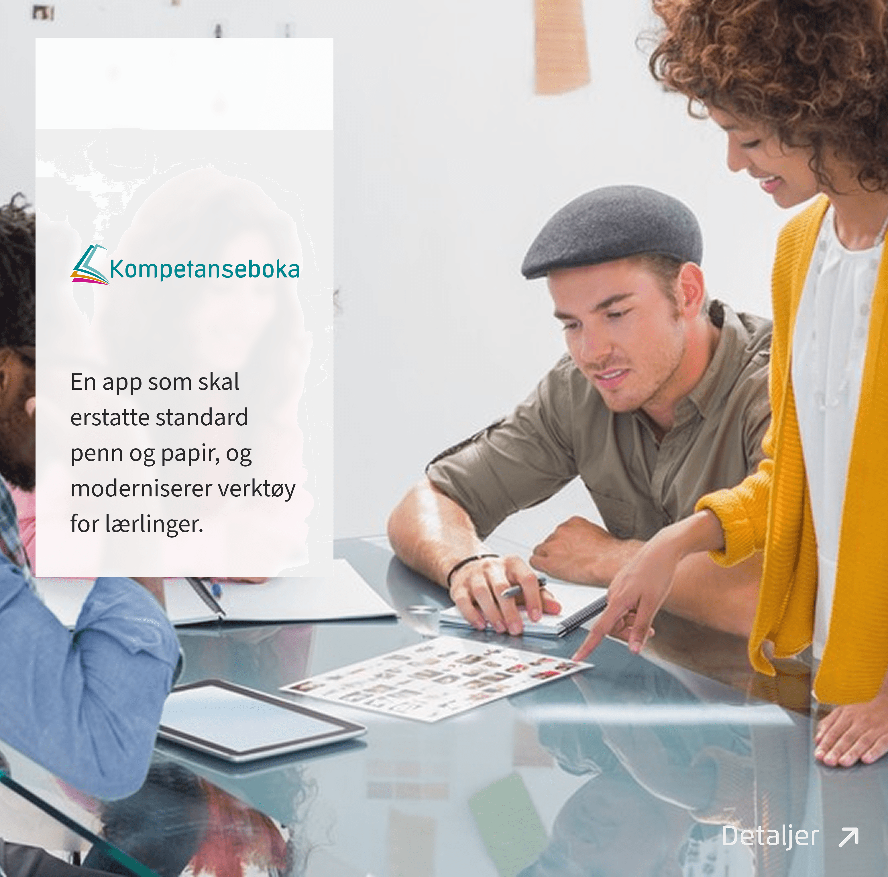 Bilde av personer som diskuterer rundt et bord og logoen til Kompetanseboka. Teksten sider "En app som skal erstatte standard penn og papir, og moderniserer verktøy for lærlinger."